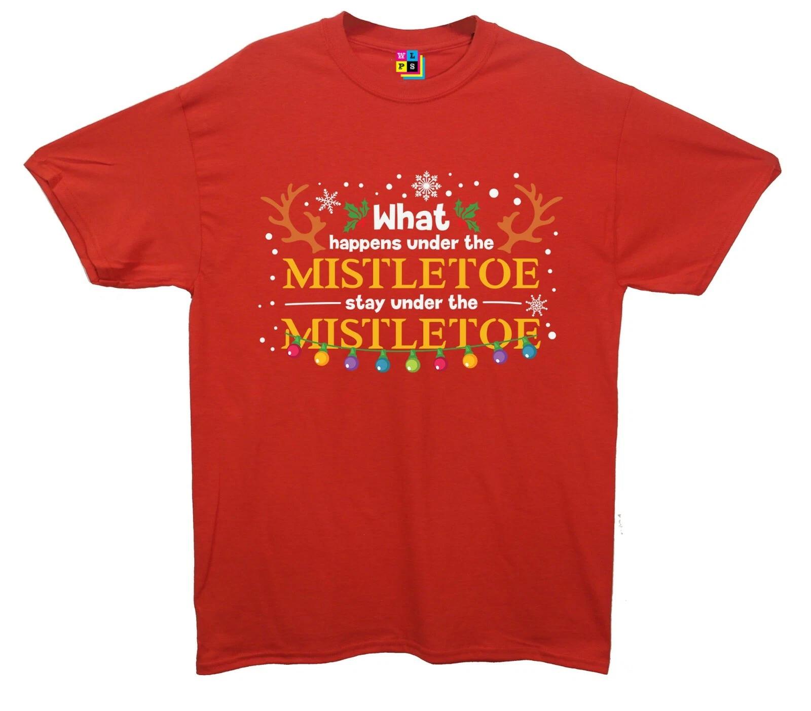 

What Happens Under The Mistletoe Stays Under The Mistletoe Printed T-Shirt 2XL