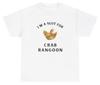 Im A Slut For Crab Rangoon T Shirt Funny Food Lover Foodie Girlfriend Gift Tee