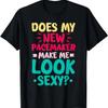 Does My New Pacemaker Make Me Look Sexy T Shirt