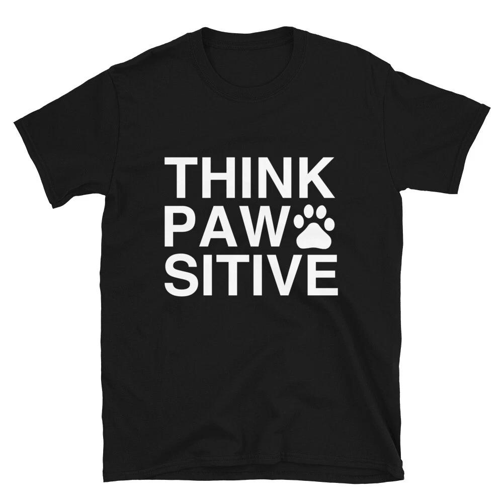 Think Pawsitive PUG DOG Animal Funny Animal Shirt M