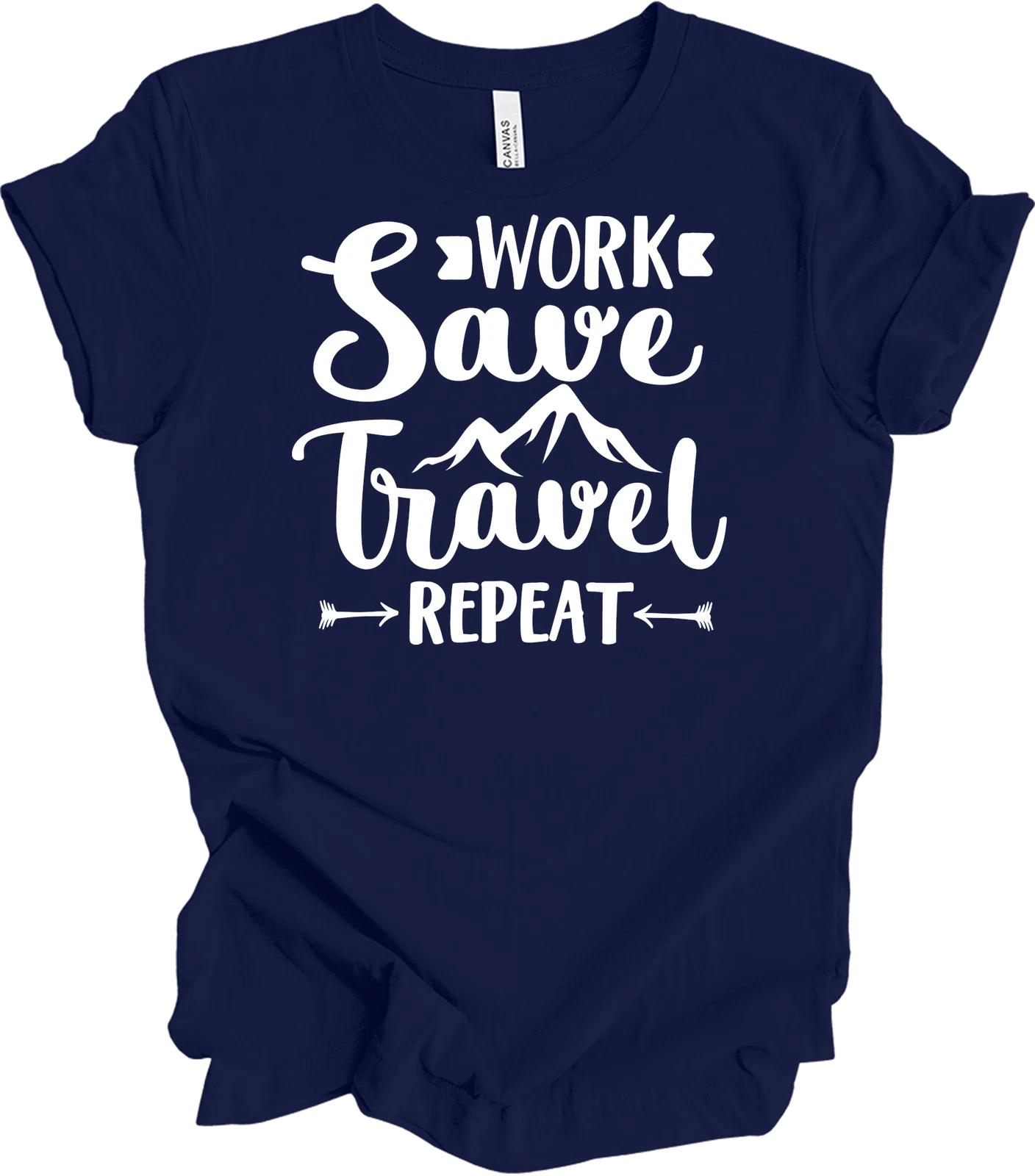 Work Save Travel Repeat T shirt - Adventure & Travel Lovers XL