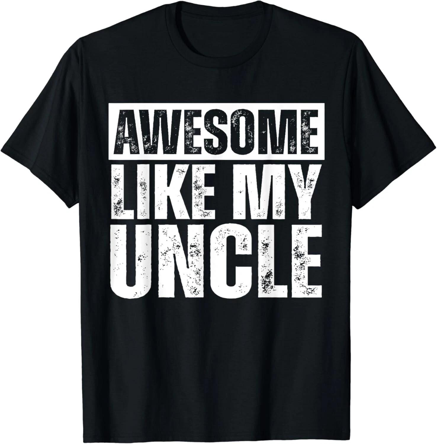 Awesome Like My uncle Aunts Uncles funny Gift Unisex T-Shirt S