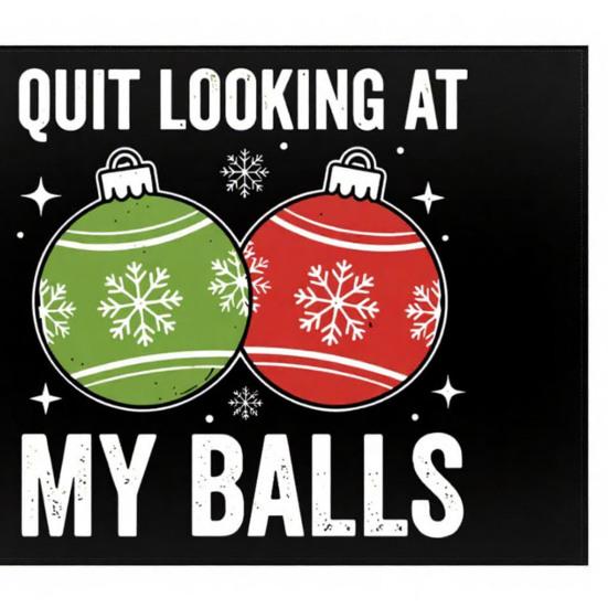 Quit Looking At My Balls Yard Flag Funny Christmas Adult Humorous Banner for Lawn Garden Holiday Outside Decor