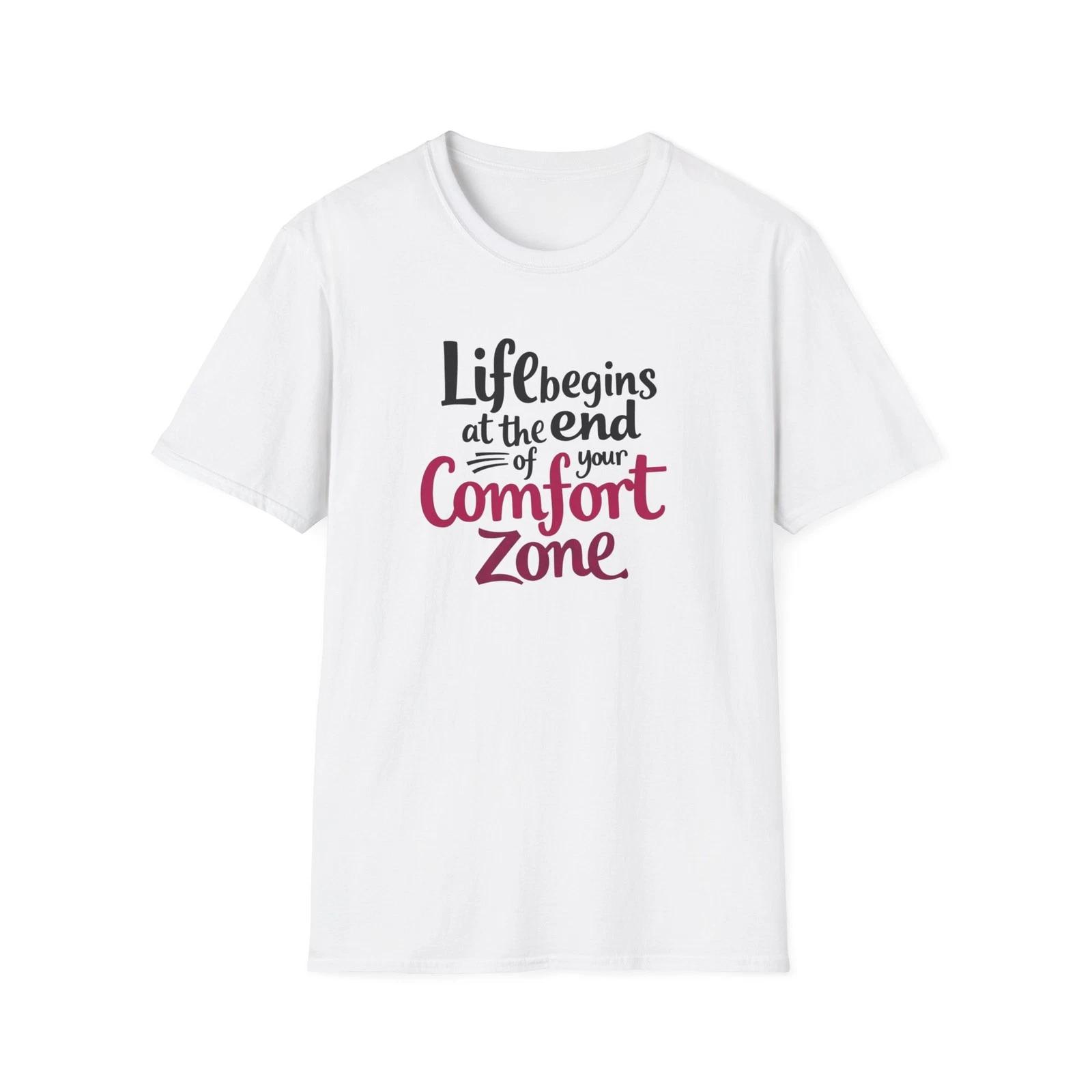 Life Begins at the End of Your Comfort Zone T-Shirt | Motivational Quote M
