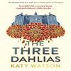 The Three Dahlias by Katy Watson Hardback Book 9781408716403