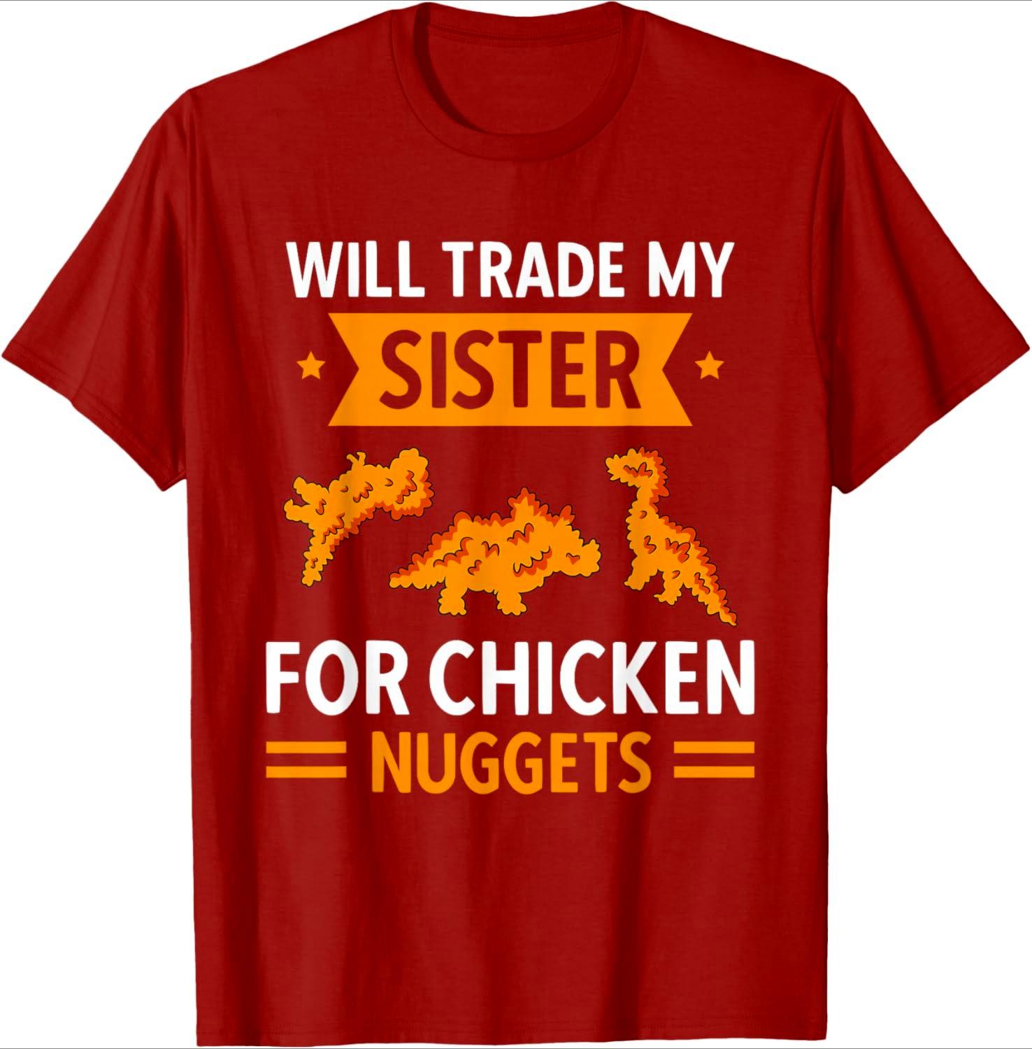 

Funny Will Trade My Sister for Chicken Nuggets Meme Men Womens Print Short Sleeve TShirt Oversized Tee Unisex Tops Cotton 4XL