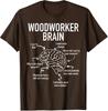 Woodworker Brain T-Shirt, Funny Carpenter Humor, Sawdust Maker Gift