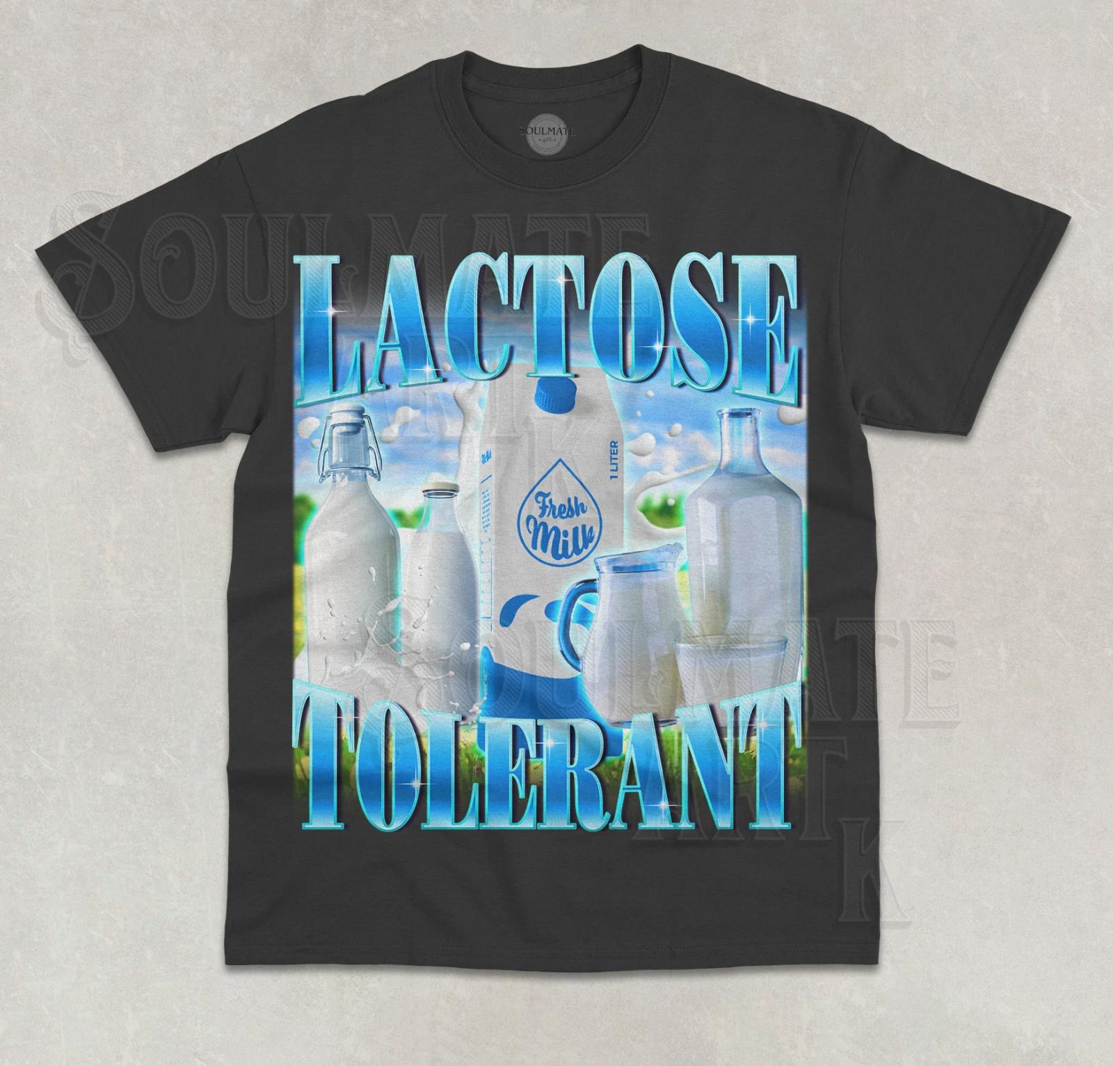 Lactose Tolerant T- Shirt Funny Meme Milk Lover Joke Graphic Unisex Shirt 3XL