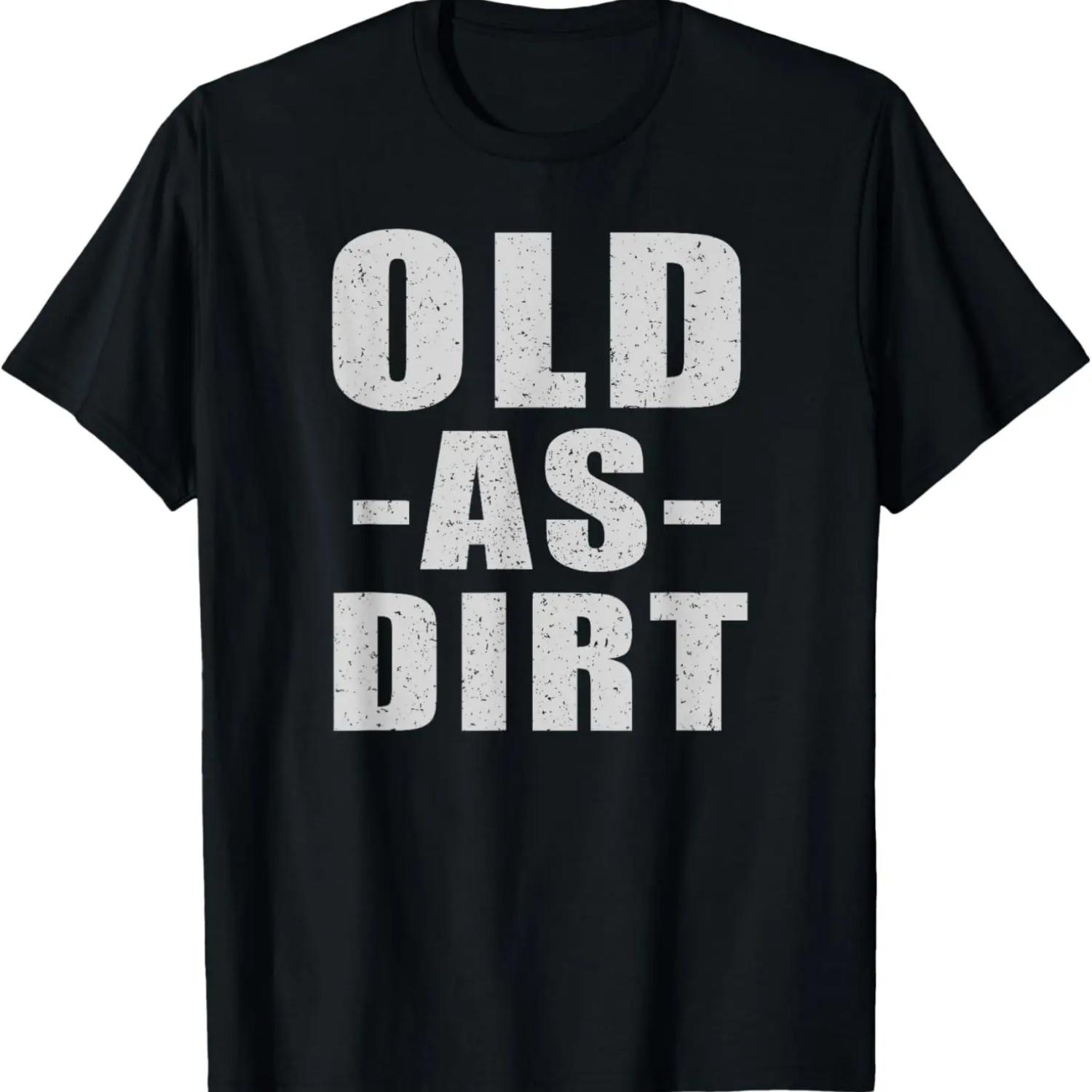 

Old As Dirt - Funny Birthday Gift For Grandpa And Dad S чёрный
