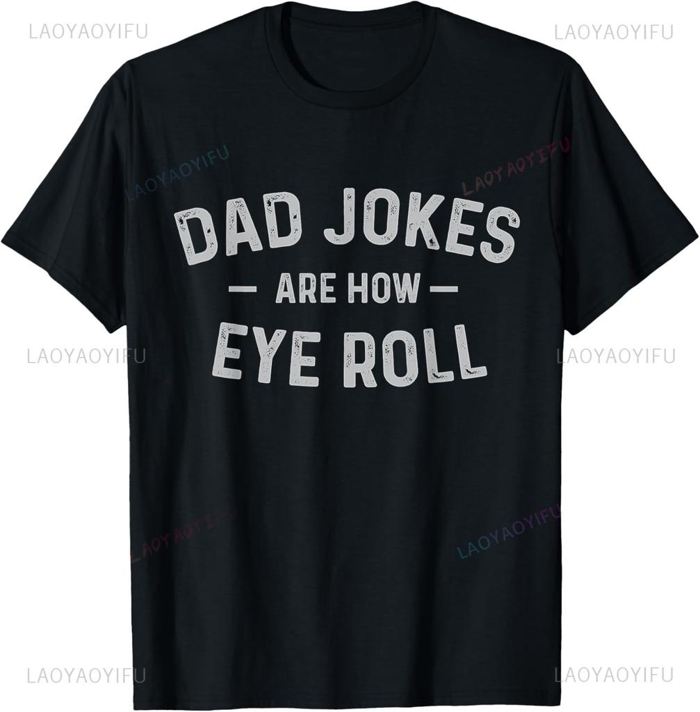 Fathers Day Gift Dad Jokes Are How Eye Roll Funny Vintage TShirt Custom Printed Graphic T Shirts Streetwear Camiseta Hombre