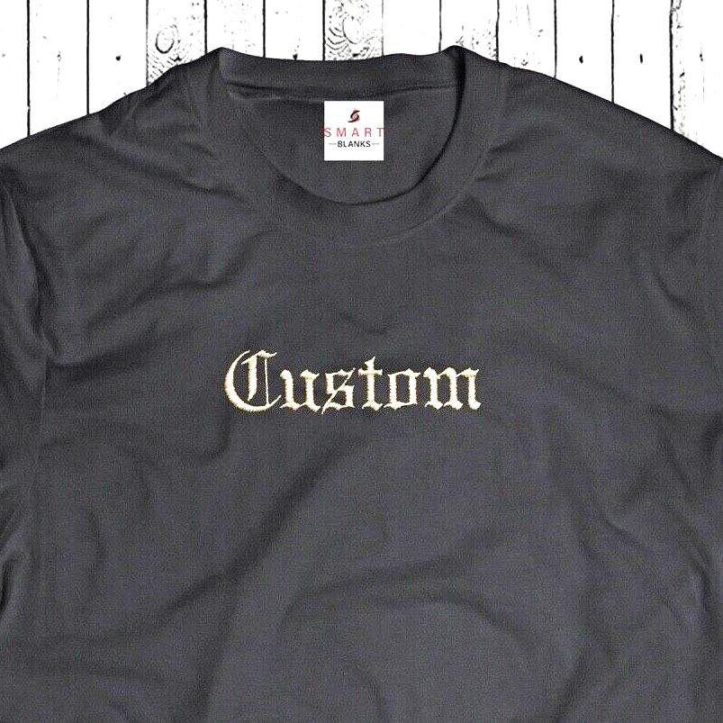 Embroidery Custom Name Old English - Embroidered gift - Personalized Text Shirt L