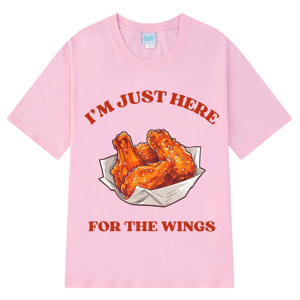 I'm Just Here for The Wings Funny Chicken Meme T-Shirt Men Women Fashion T-shirts Summer Short-sleeved Cotton Hip-hop T-shirts