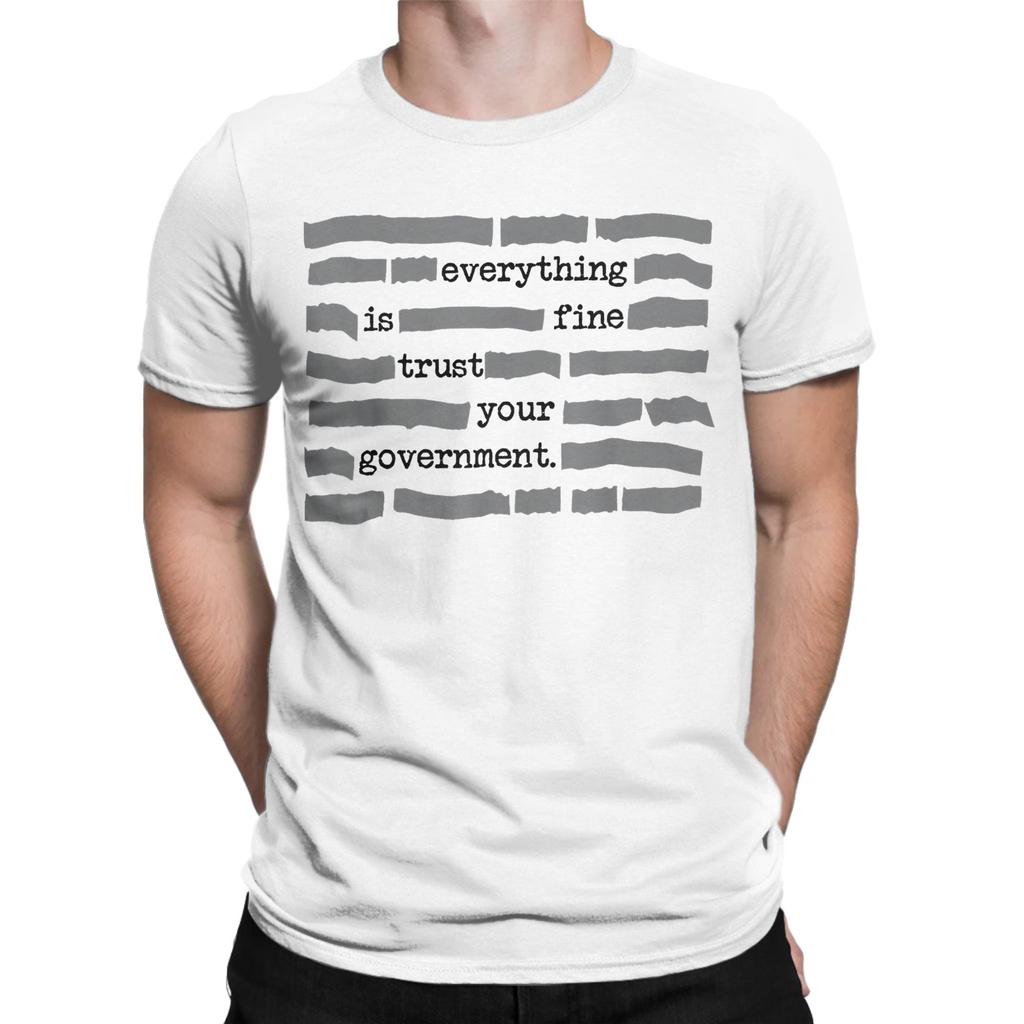 Everything Is Fine Trust Your GovernUnisext Apparel Unisex T Shirts 100 Cotton Tee Graphic Printing Tshirt Clothing