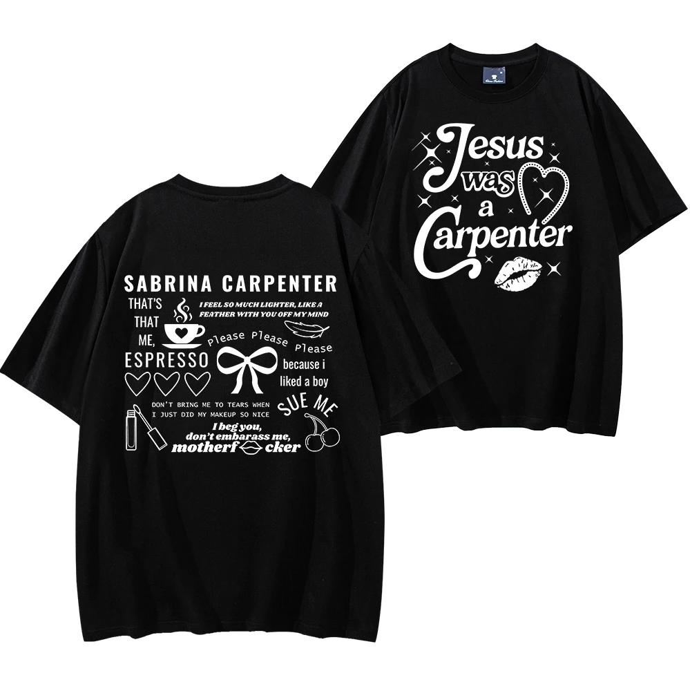 Jesus Was A Carpenter Sabrina Short Sleeve T-shirt Men/Women Fans Gift Tee Vintage Casual Shirts