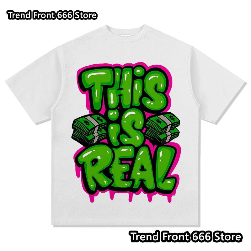 

This Is Real Slogan Cotton Trend T shirts For Men Summer Mens Short Sleeve Hip HOP personalized t shirt High quality top 110cm