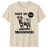 Not In The MOOOOD Cow Graphic Sarcastic Humor Adult TShirt