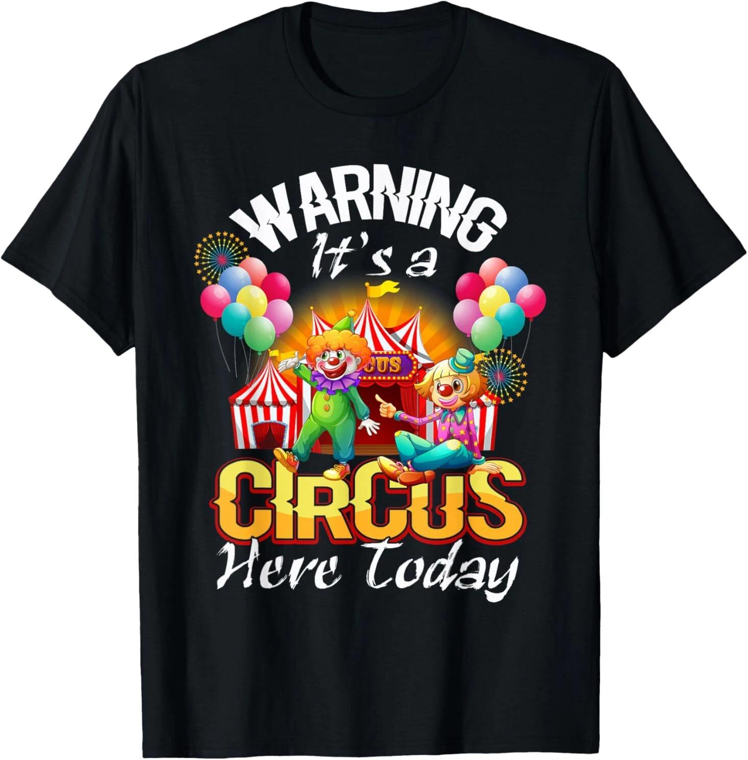 Warning It s A Circus Here Today Carnival Birthday Party T-Shirt L