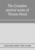 Grāmata The Complete Poetical Works Of Thomas Hood by Thomas Hood - Paperback