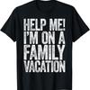 Help Me I_m On A Family Vacation T Shirt - Men's Summer Cotton Graphic Tee