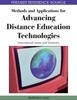 The Methods and Applications for Advancing Distance Education Technologies : International Issues and Solutions Book