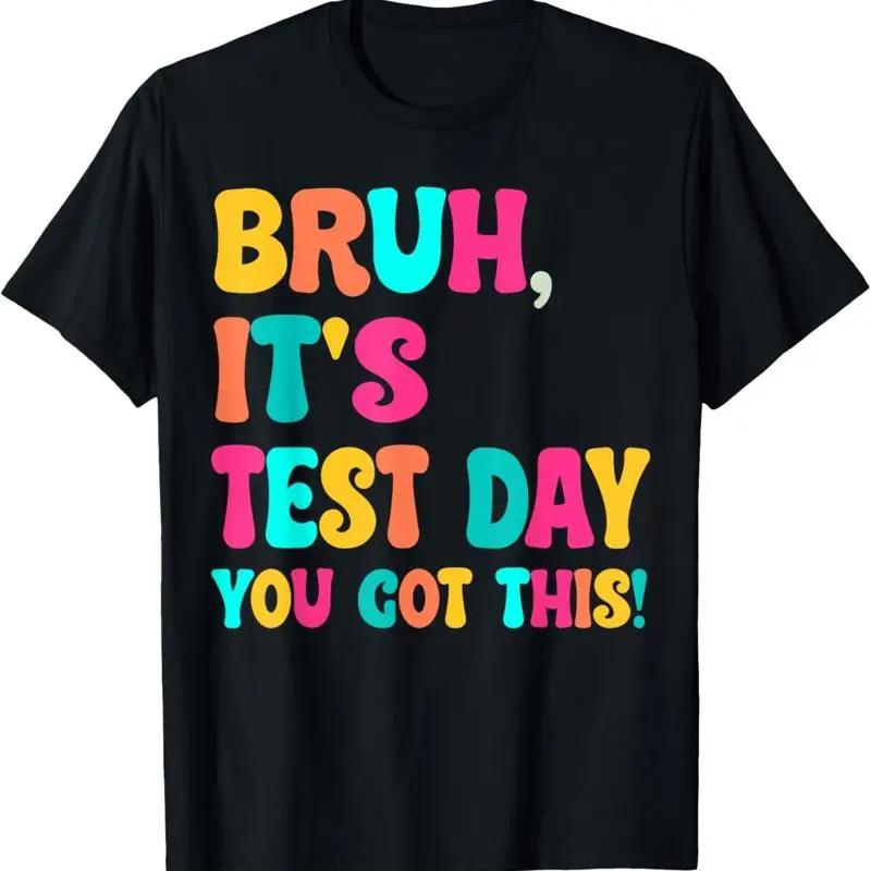 

Groovy Bruh It s Test Day You Got This Teacher Testing T Shirt 5XL різнокольоровий