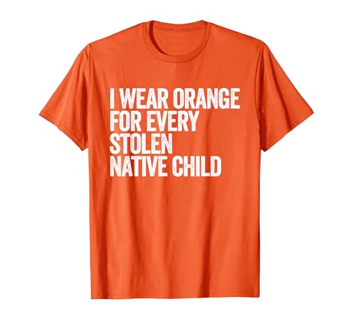 I Wear Orange For Every Stolen Native Child Native American T-Shirt