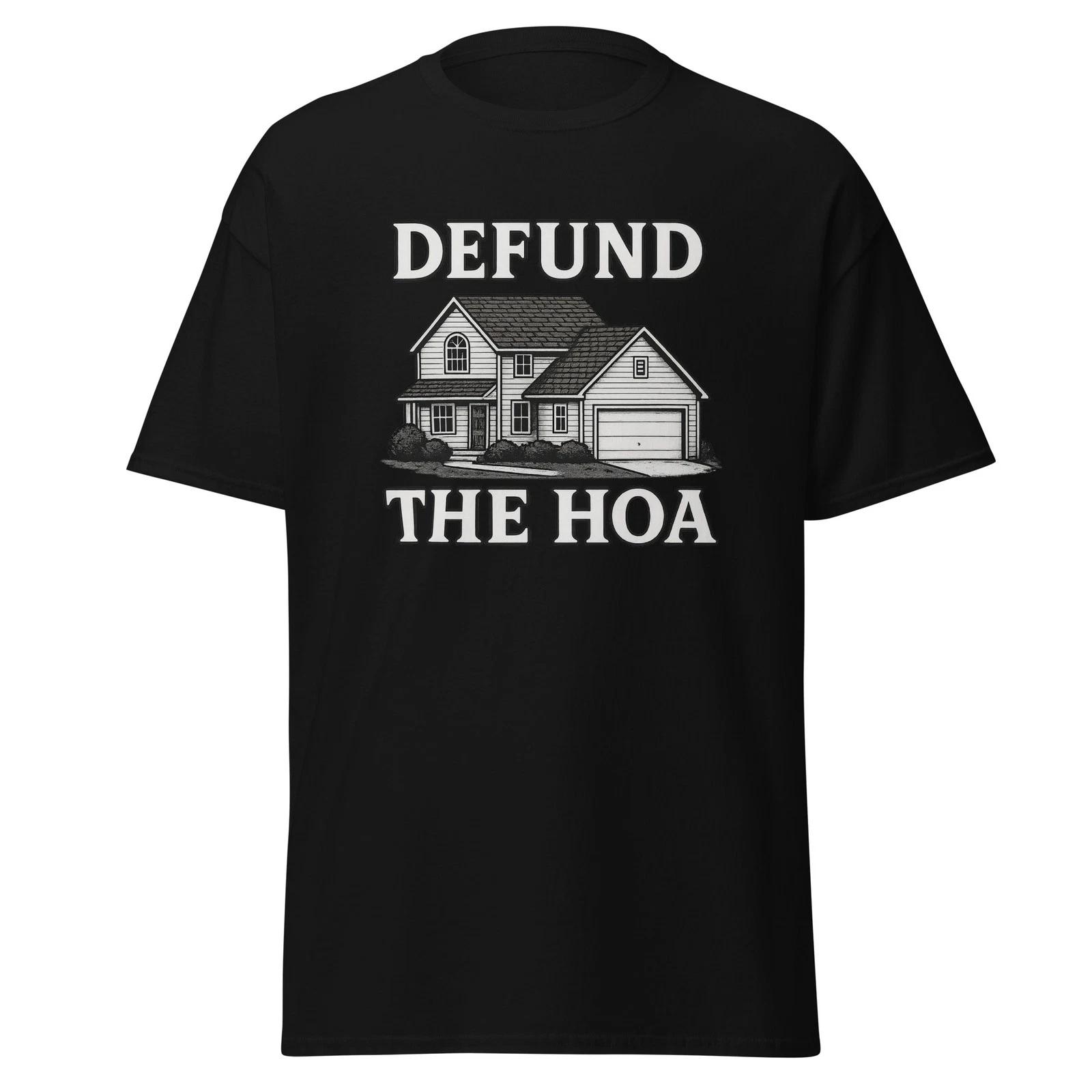 Defund The HOA - Home Owner Association T-Shirt, Unisex S