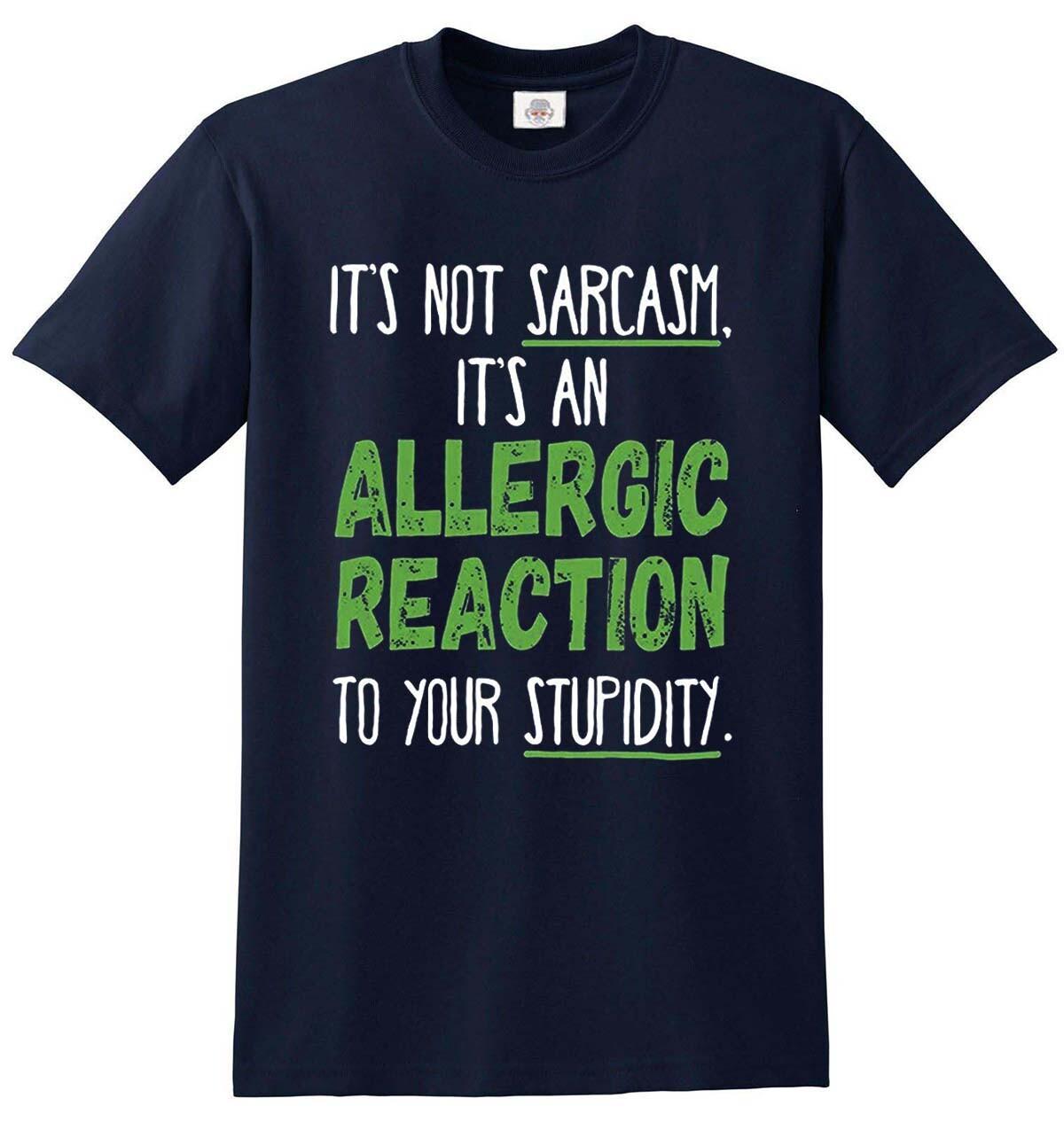 Its An Allergic Reaction Not Sarcasm Rude Funny Sass Slogan Novelty T Shirt Top S разноцветный