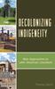 Bok Decolonizing Indigeneity : New Approaches To Latin American Literature