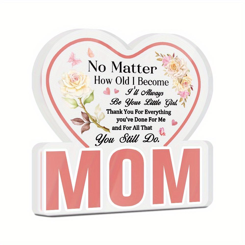1pc Heart-Shaped Acrylic Table Decor Sign for Mom - 'No Matter How Old I Become, I'll Always Be Your Little Girl' Floral Design 
