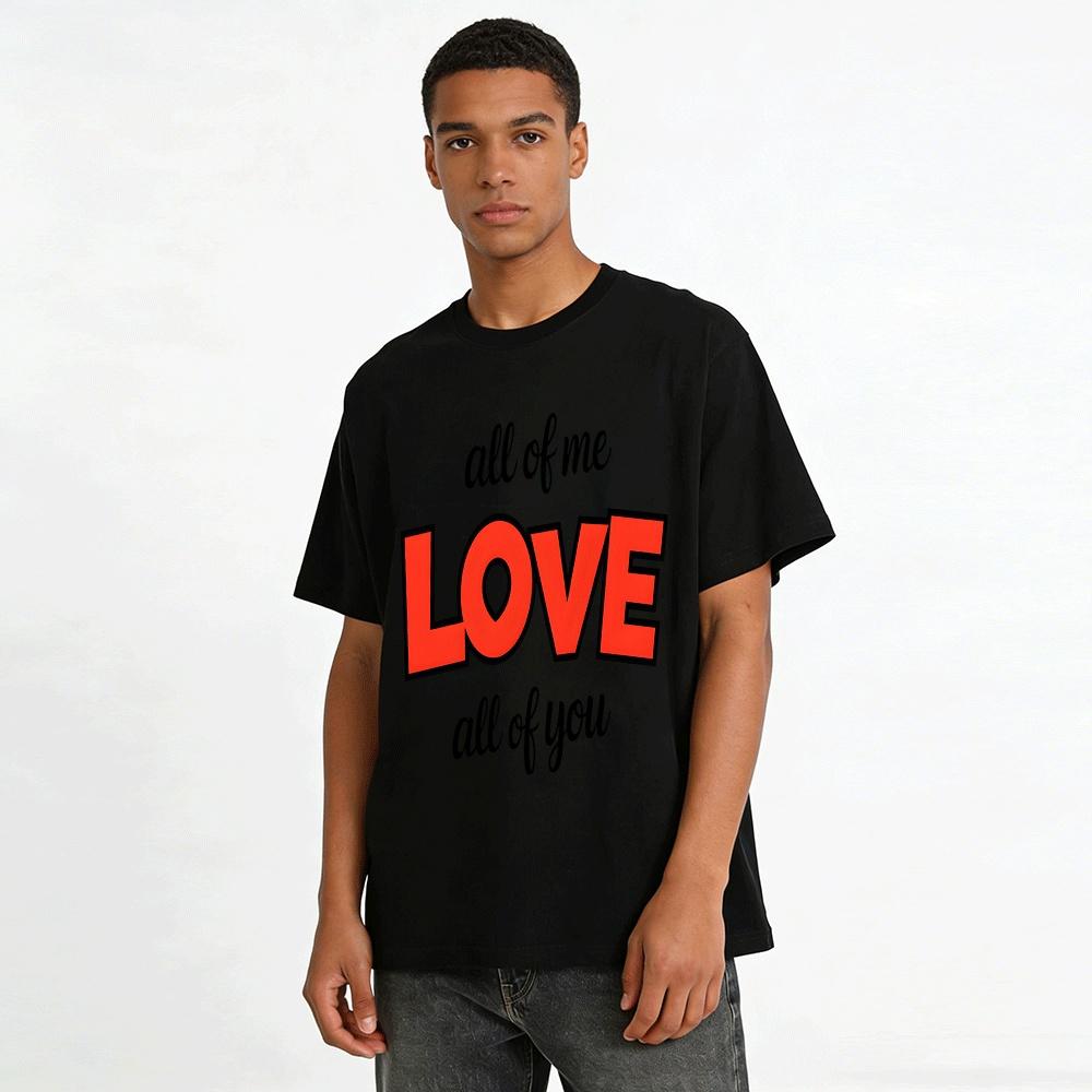T All Of Me Love All Of You Pure cotton T-shirt