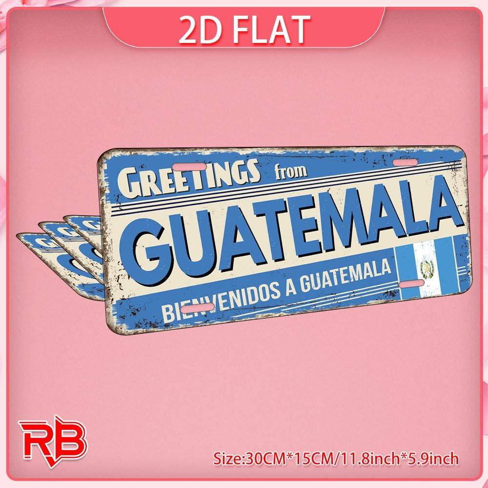 

D Flat Vintage Greetings from Guatemala with National Flag Aluminum Tin Painting xCM License Plate Shape Travel Themed M 15x30cm(5.9x7.8inch)