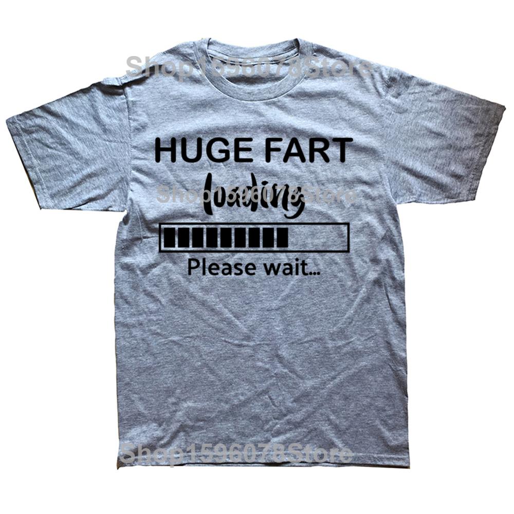 Huge Fart Loading Funny Dad Joke Graphic Tshirts Men Womens Fashion Casual Tshirt 100 Cotton Loose Oversized T Shirt