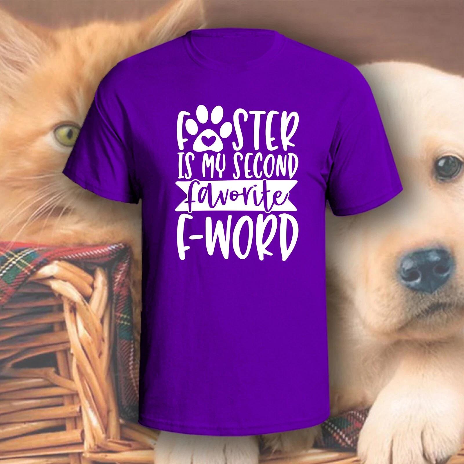 Foster Is My 2nd Favorite F-Word T-Shirt | Pick Your Color! | Dog/Cat Mom XL