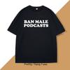 T-shirt Ban Male Podcasts per Uomo Donna Cotone Maglietta Abbigliamento Y2K Girocollo Manica Corta Top Estivo Street Trendy Abbigliamento Uomo