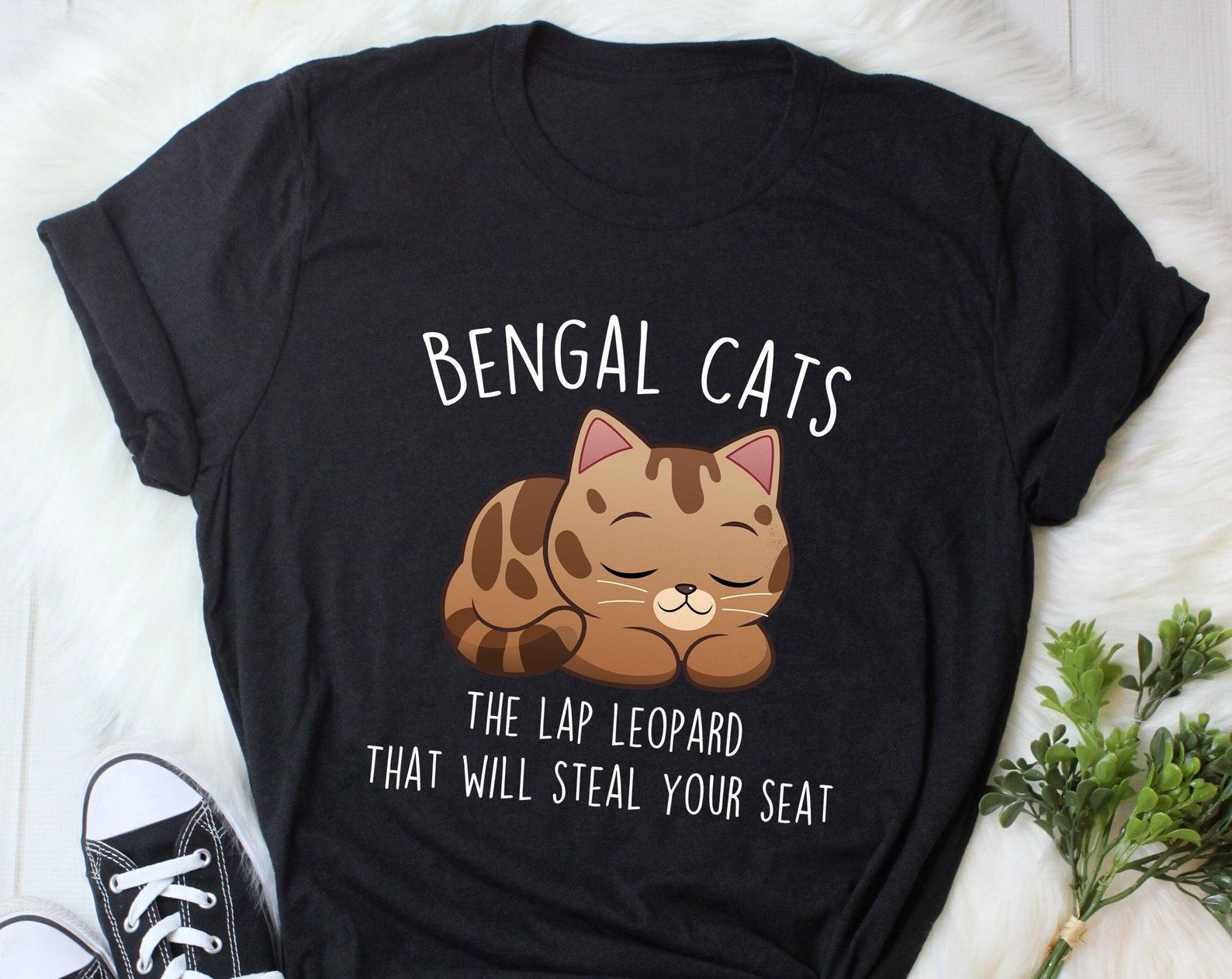 Bengal Cat Shirt, , , Funny Cat Lover Gift, Cute Pet T-shirt, Bengal Cat Lover Tshirt, Bengal Cat Tee, Bengal Mom, Cat Dad, Animal 100