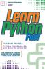 The Learn Python Fast : This Book Includes: Python Programming and Machine Learning. The Complete Starter Guide for Total Beginners + Practical Exercises Book