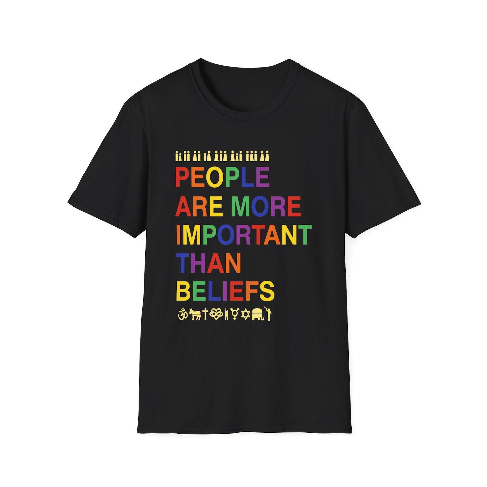 People Are More Important Than Beliefs T-Shirt | Human Rights Shirt, Equality Tee, Atheist Gift XL