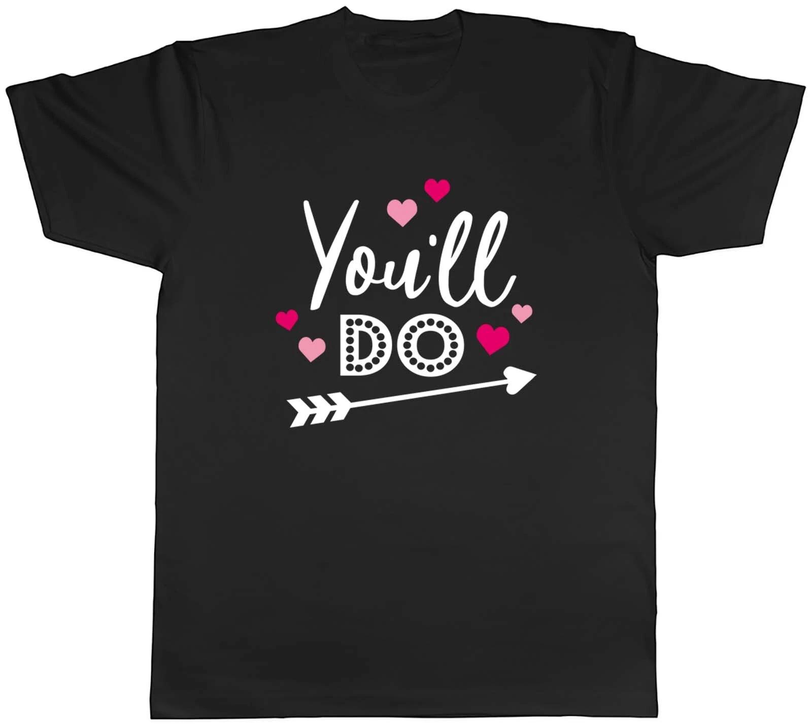 Mens T Shirt Valentines Day You ll Do Love Heart Unisex Tee Gift M