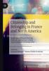 The Citizenship and Belonging In France and North America : Multicultural Perspectives On Political, Cultural and Artistic Representations of Immigration Book