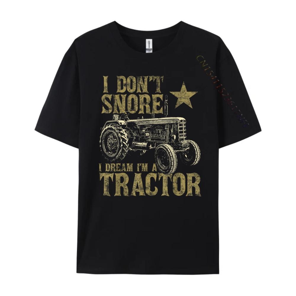I Dont Snore I Dream Im a Tractor Funny Tractor Gift Grpahic Tee Skinfriendly and Soft Luxury Designer Birthday