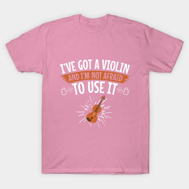 T Shirt Women I Have A Violin And Im Not Afraid To Use It Harajuku Print Kawaii Tshirt Summer Short Sleeve Female T-Shirt Top Tee