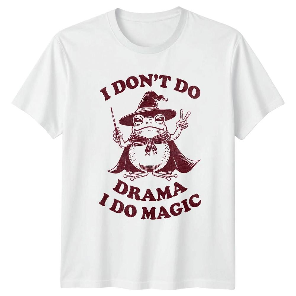 I Dont Do Drama I Do Magic Fantasy Magic Frog Unisexs Unisexs Graphic Tee S