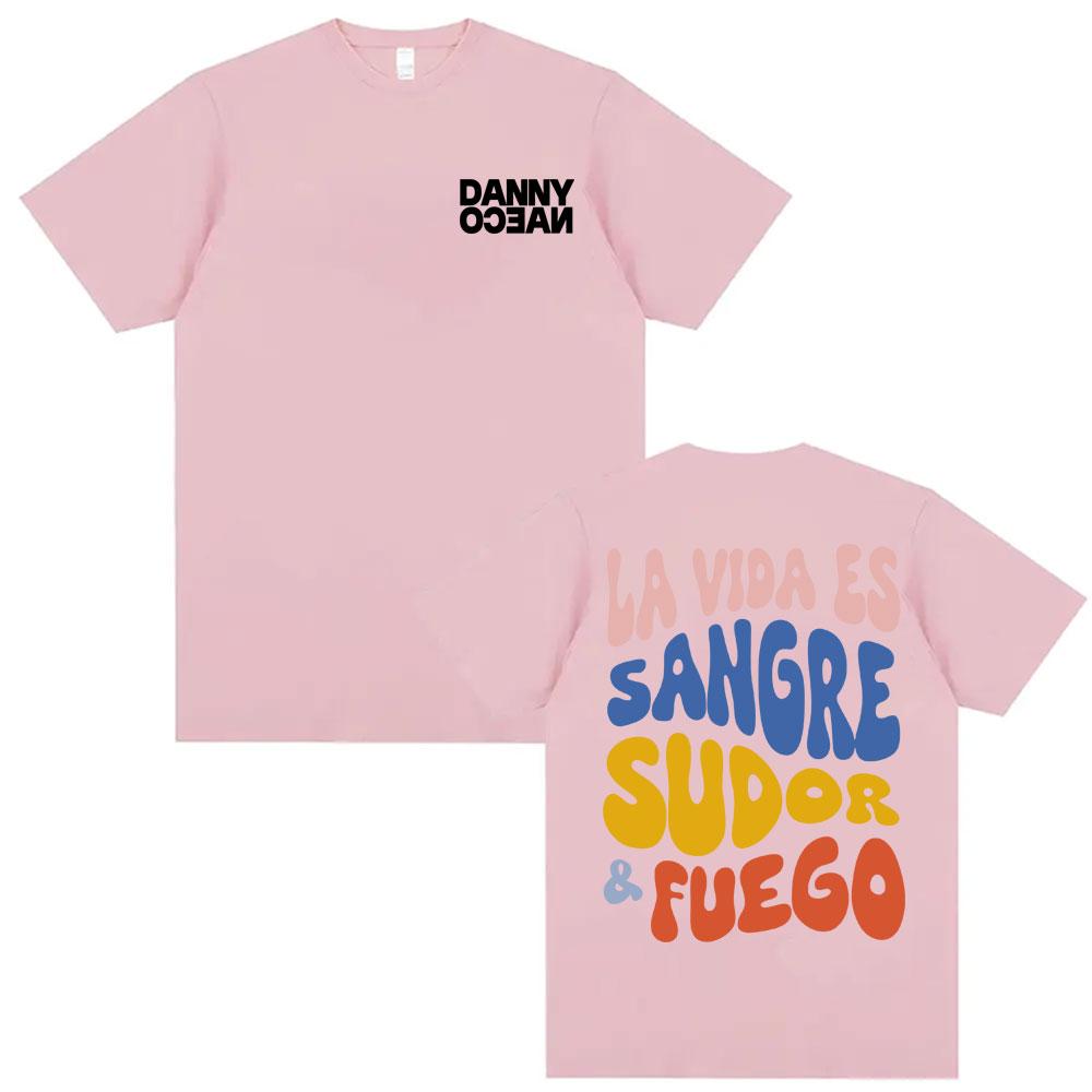 Danny Ocean La Vida Es Sangre Sudor Fuego Printed Tshirts Men Women Popular Hip Hop Vintage T Shirts Summer Tops ONeck Tshirt