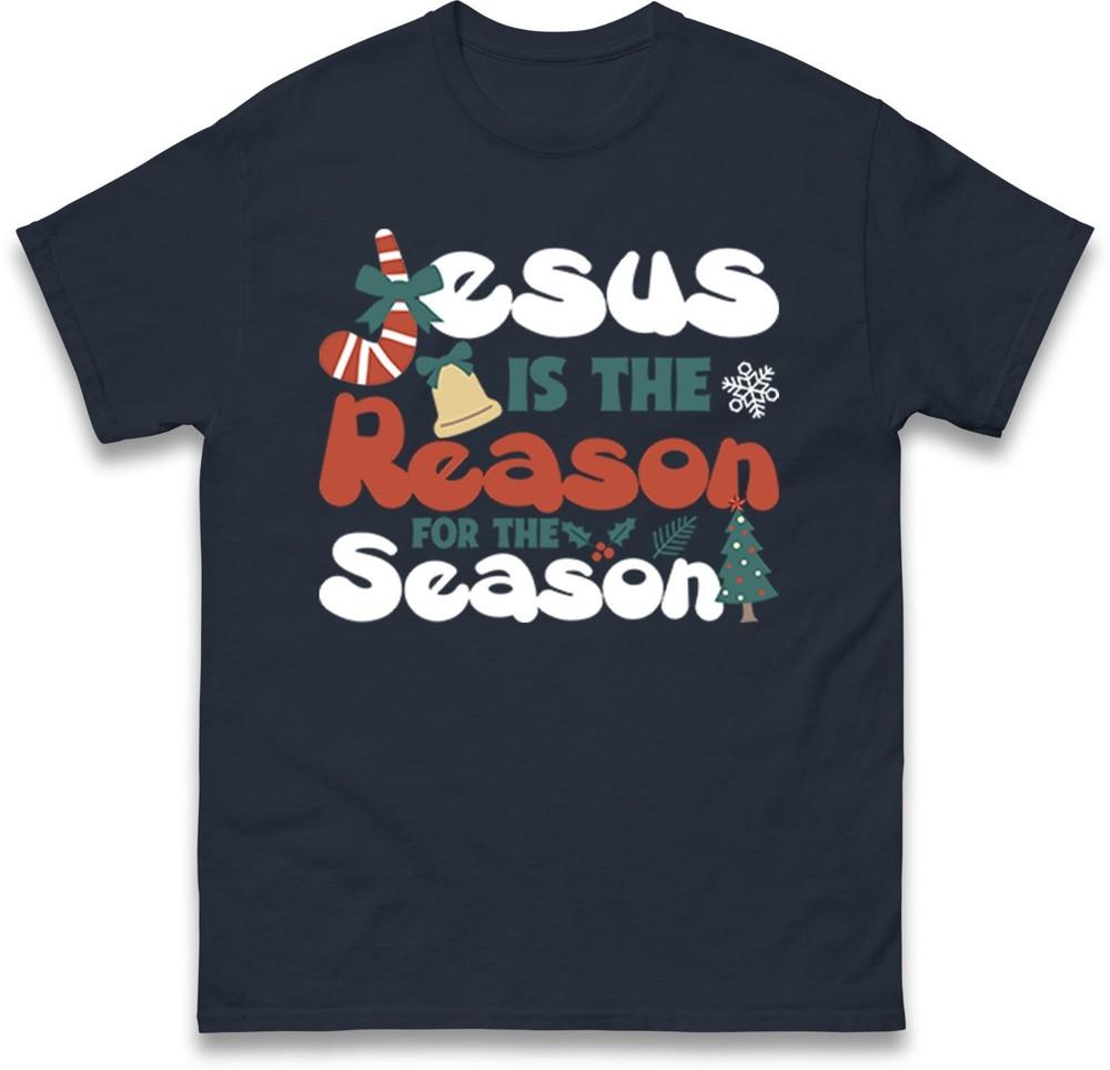 Jesus Is The Reason For The Season Christmas TShirt Holiday Christian Tee Top S