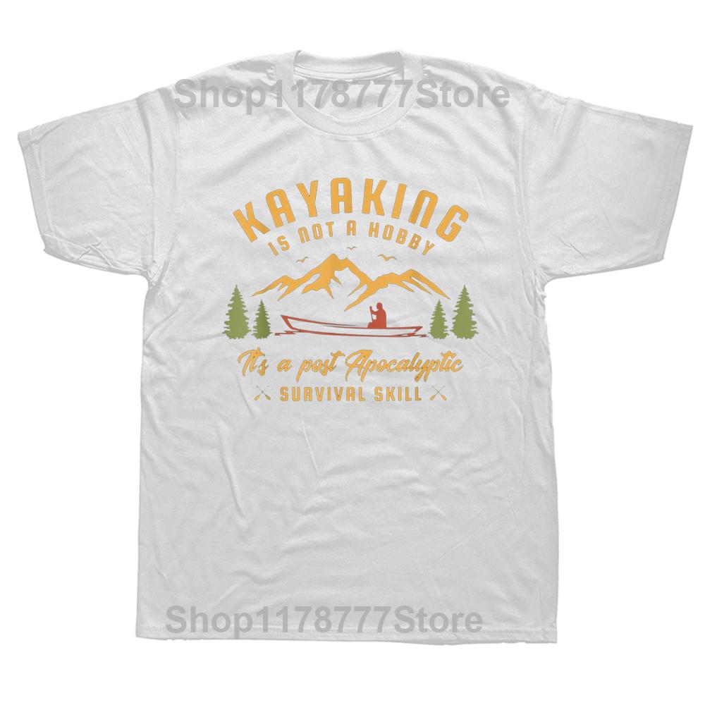 Funny Kayaking Kayak T Shirts Graphic Cotton Streetwear Short Sleeve Birthday Gifts Summer Style Tshirt Mens Clothing