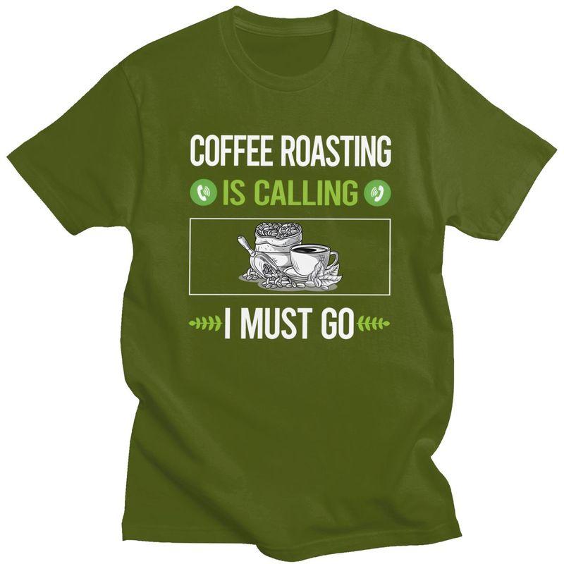 It Is Calling Coffee Roasting T Shirts for Men 100 Cotton Tee Tops Anniversary Gift Tshirt Casual Tshirt