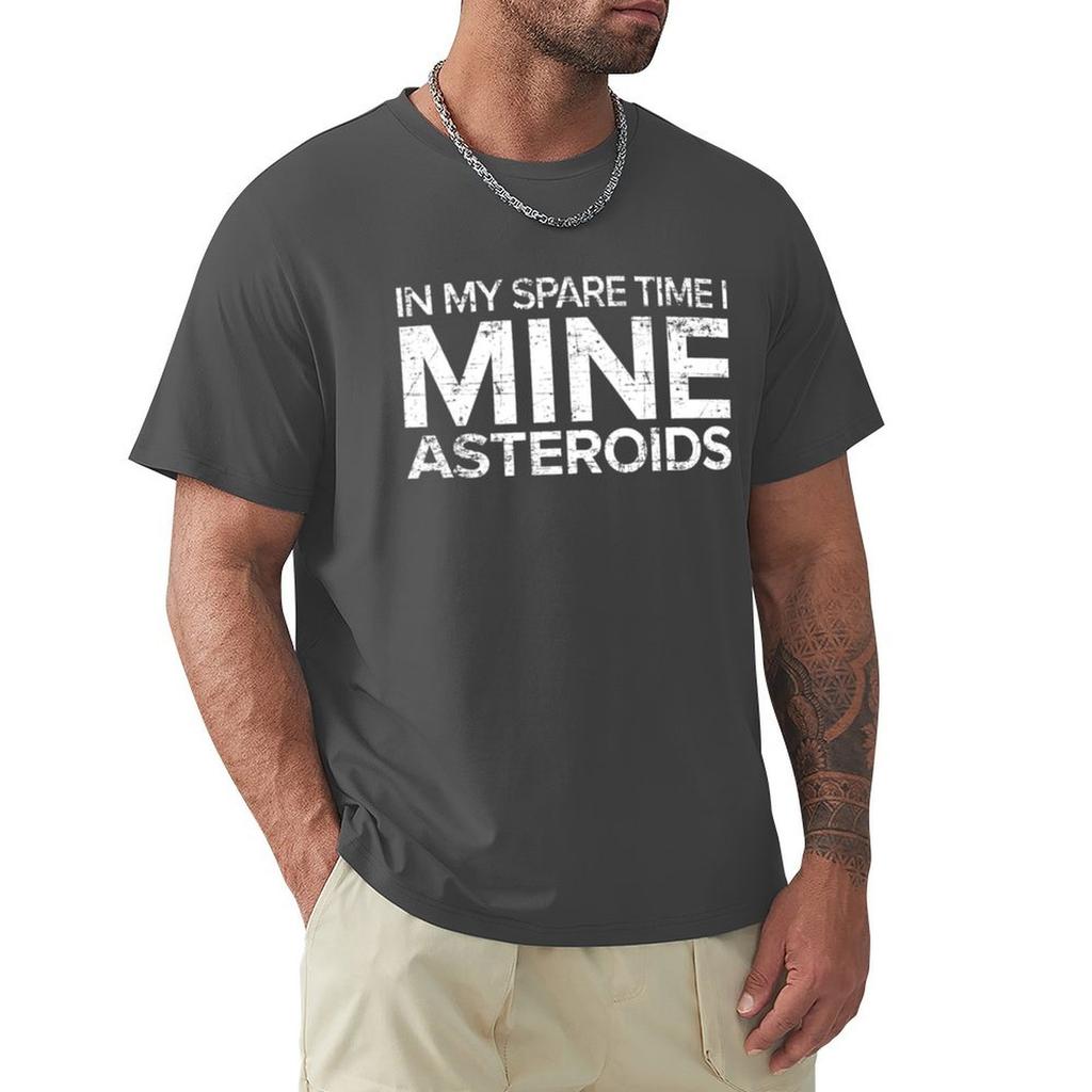In My Spare Time I Mine Asteroids T-Shirt Shirts Graphic Tee Quick Drying Vintage T Shirt Men