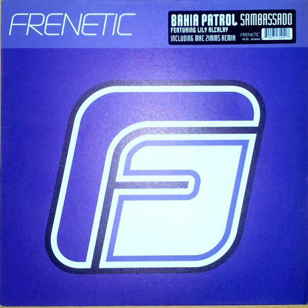 

12-дюймовая пластинка BAHIA PATROL - Sambassado FRT015 Frenetic 2002 Нидерланды Танцевальная и электронная Б/У