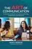 The The Art of Communication : A Librarian's Guide for Successful Leadership, Collaboration, and Advocacy Book